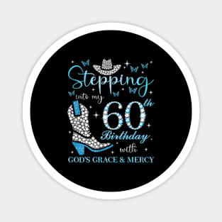 Stepg Into My 60Th With God'S Grace And Mercy Magnet